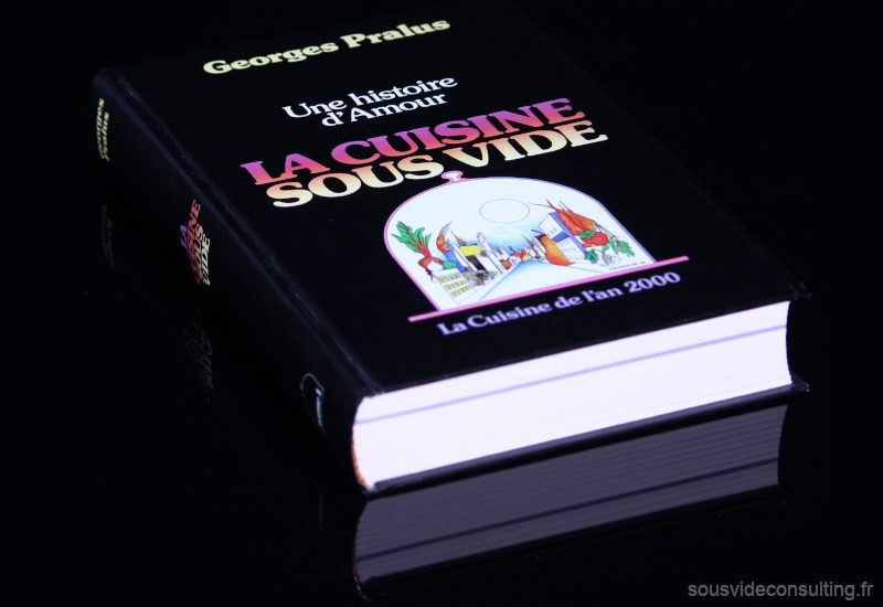 Tirage au sort gagnez le livre de Georges Pralus La Cuisine Sous Vide une Histoire d'Amour
